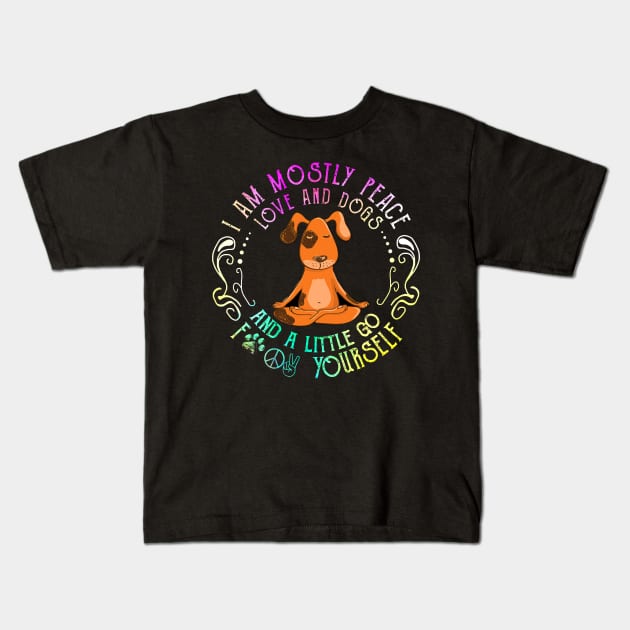 I'm Mostly Peace Love And Dogs Kids T-Shirt by Phylis Lynn Spencer
